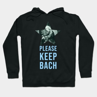 Please Keep Bach - Music pun Hoodie